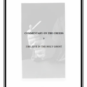 COMMENTARY ON THE CREEDS 9
